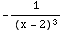 -1/(x - 2)^3