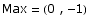 Max = ( 0 , -1)