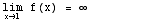 \!\(lim\+\(x →  1 \)\) f(x) =  ∞         