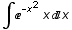 ∫^(-x^2) xx