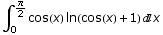 ∫_0^π/2cos(x) ln(cos(x) + 1) x