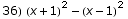 36)  (x + 1)^2 - (x - 1)^2