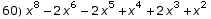 60) x^8 - 2 x^6 - 2 x^5 + x^4 + 2 x^3 + x^2